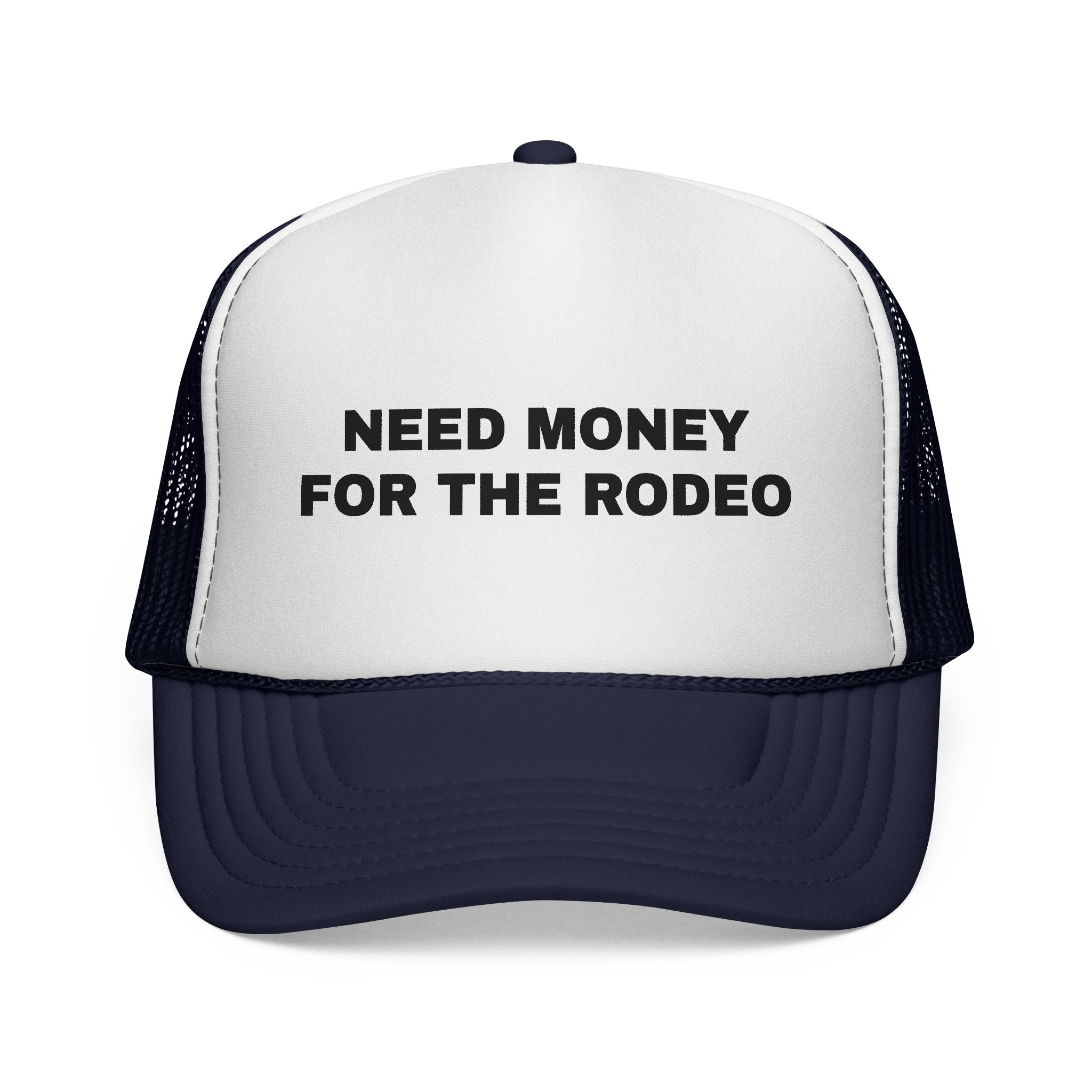 Need Money For The Rodeo Trucker Cap