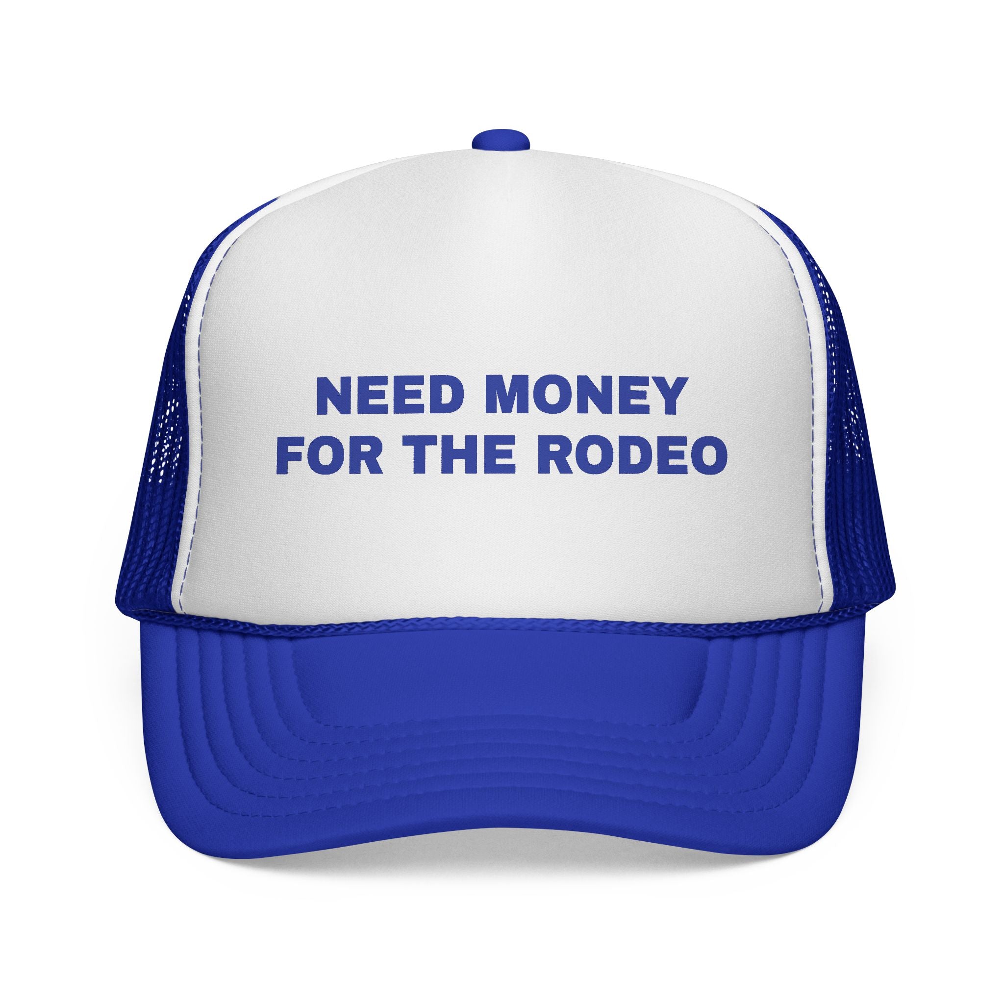 Need Money For The Rodeo Trucker Cap